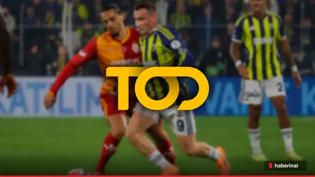 TOD, Galatasaray-Fenerbahçe Maçını Canlı İzlemeyi Aylık Paketle Sağladı