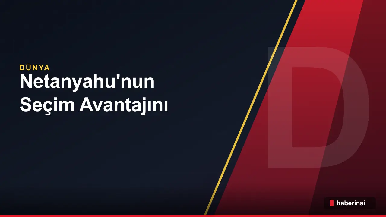 Trump'ın Desteği Netanyahu'nun Seçim Avantajını Artırdı
