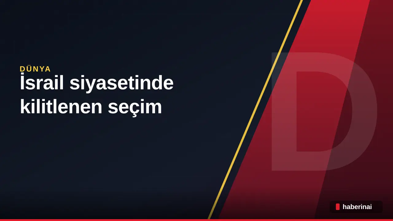 İsrail siyasetinde kilitlenen seçim sonrası 5 farklı yol ayrımı