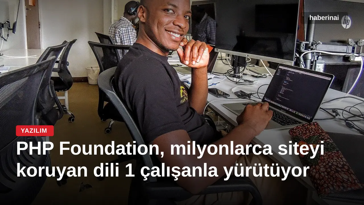 PHP Foundation, milyonlarca siteyi koruyan dili 1 çalışanla yürütüyor