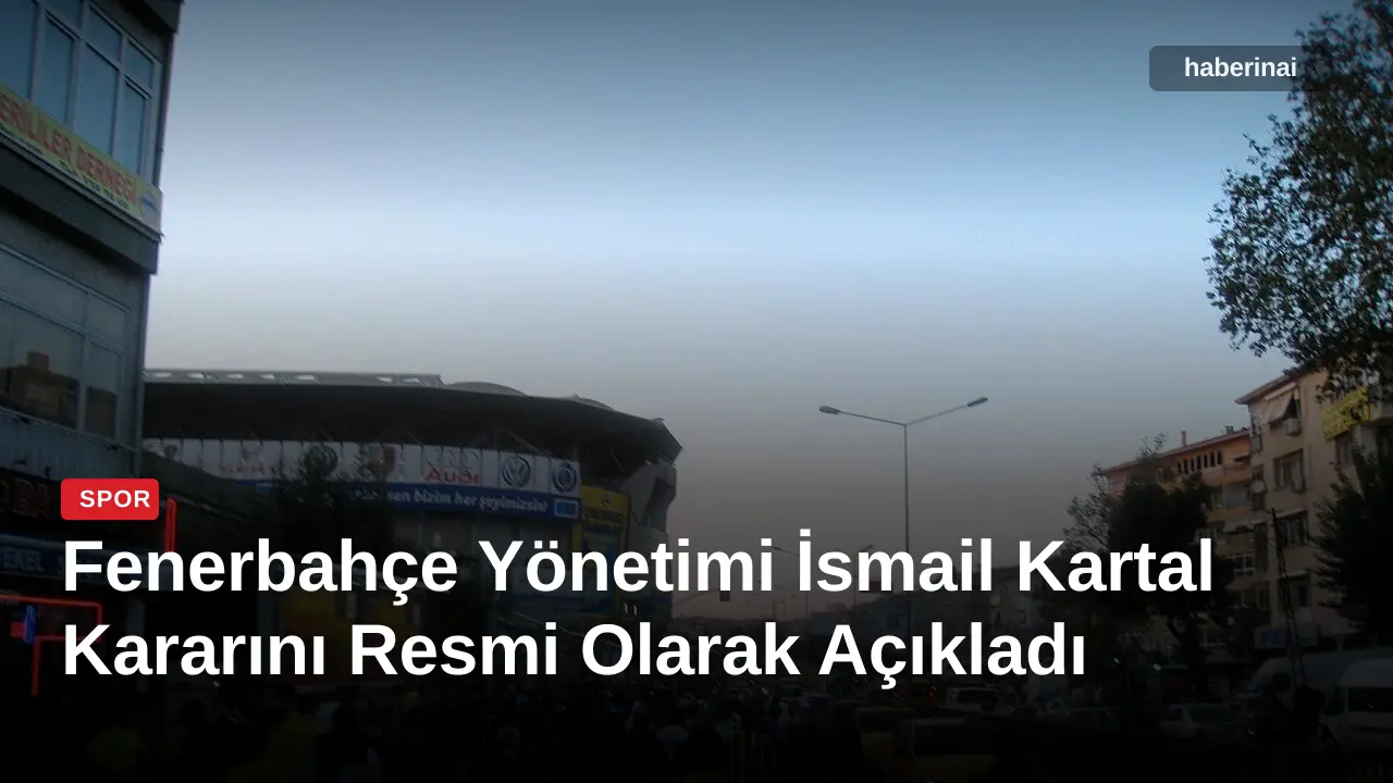 Fenerbahçe Yönetimi İsmail Kartal Kararını Resmi Olarak Açıkladı