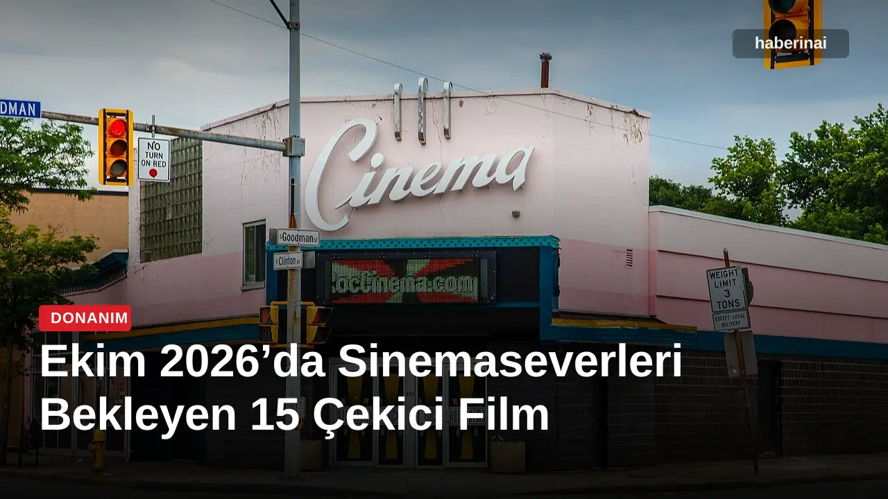 Ekim 2026’da Sinemaseverleri Bekleyen 15 Çekici Film