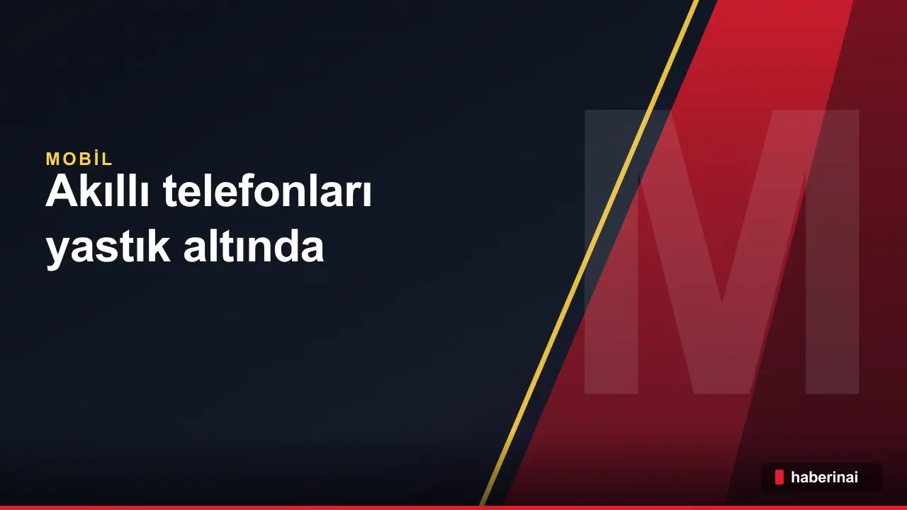 Akıllı telefonları yastık altında şarj etmek büyük risk yaratıyor
