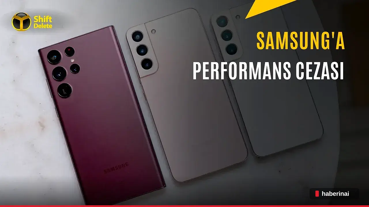 Samsung Galaxy S21 ve S22 serisi için verilen performans cezası kesinleşti