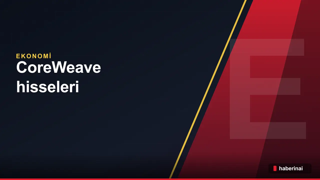 CoreWeave hisseleri Pazartesi günü yüzde 2 değer kazandı