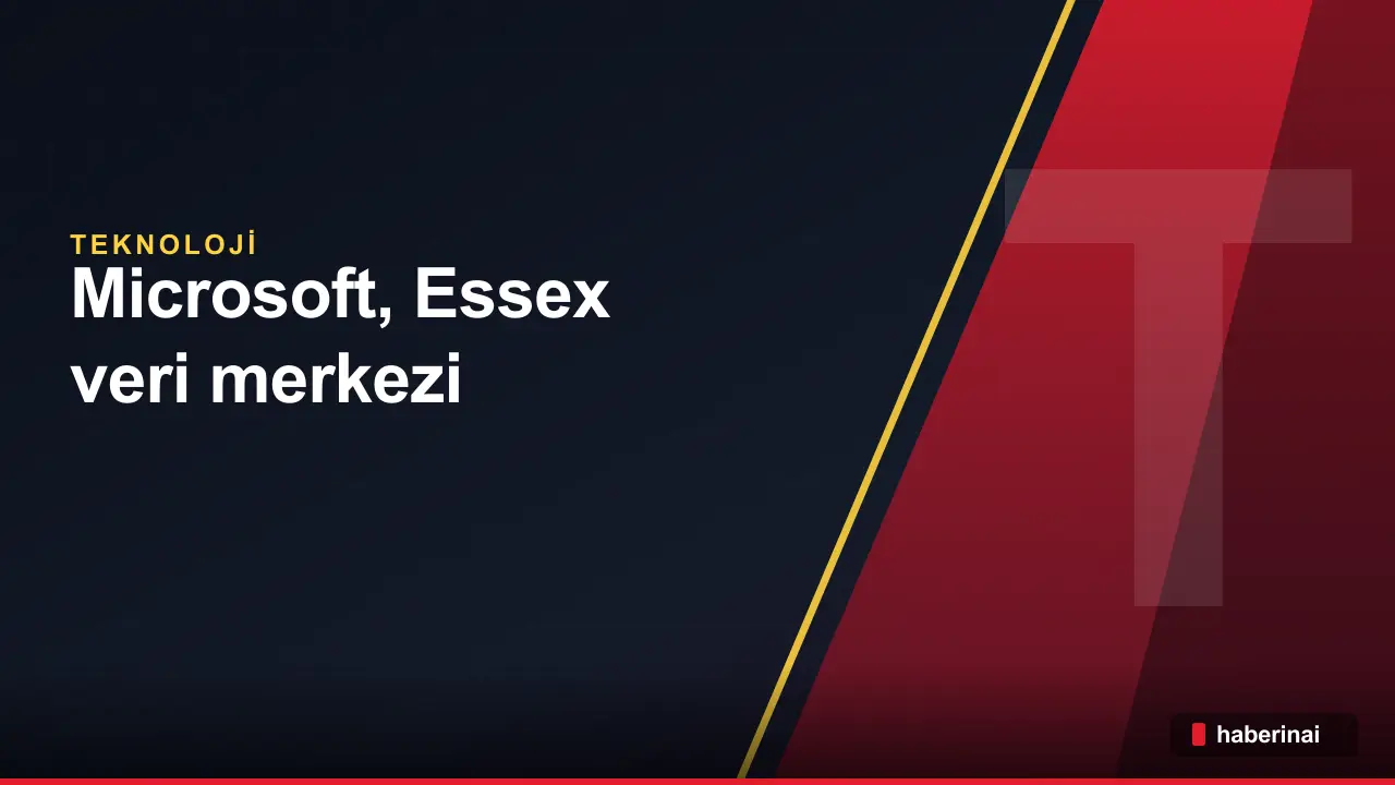 Microsoft, Essex veri merkezi projesinden elektrik engeliyle çekildi
