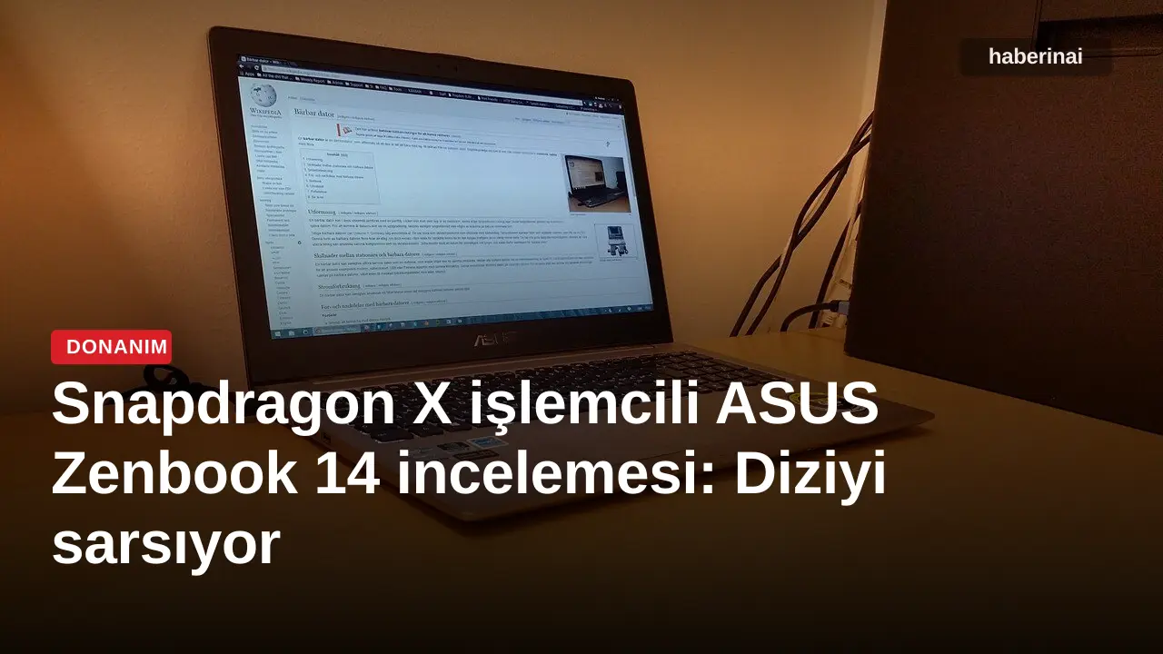 Snapdragon X işlemcili ASUS Zenbook 14 incelemesi: Diziyi sarsıyor