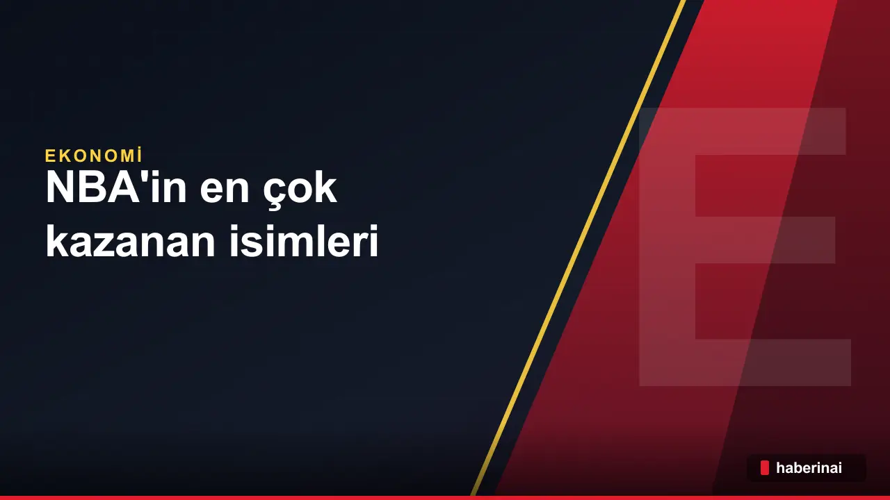 NBA'in en çok kazanan isimleri açıklandı ve rakamlar dudak uçuklatıyor