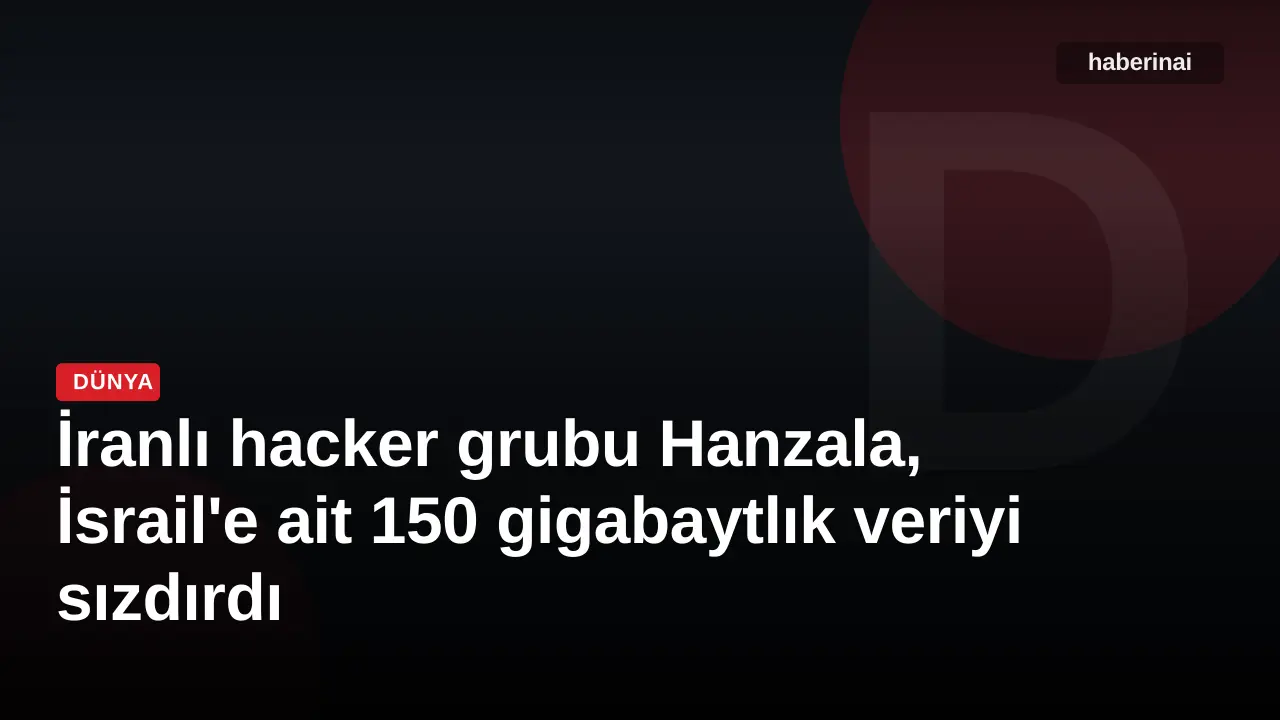 İranlı hacker grubu Hanzala, İsrail'e ait 150 gigabaytlık veriyi sızdırdı