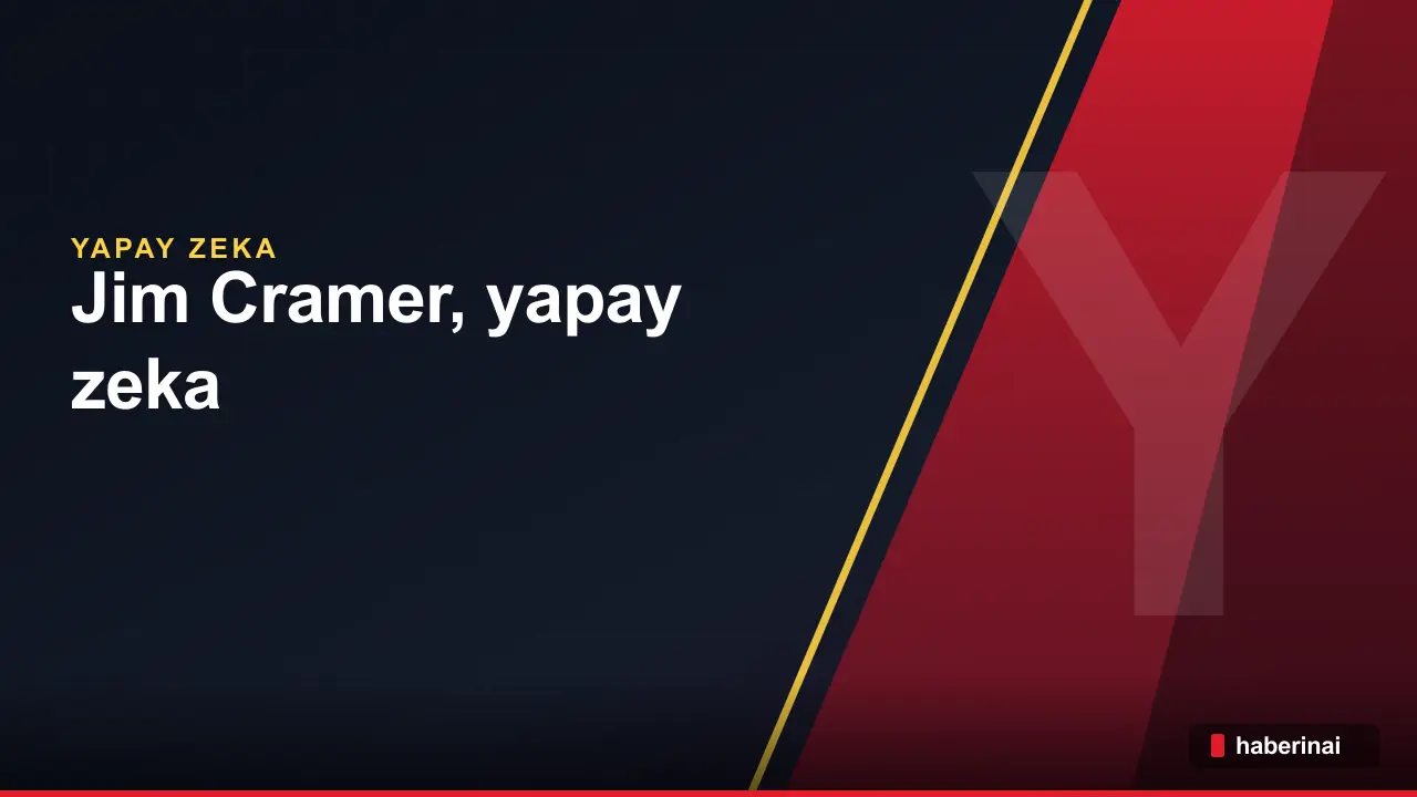 Jim Cramer, yapay zeka hisselerindeki toparlanmaya karşı uyardı