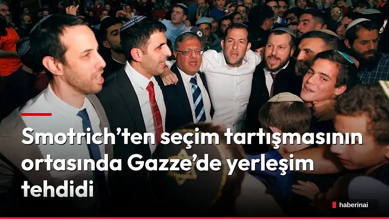 Smotrich, Gazze seçim sonuçları gölgesinde yerleşim tehdidini yineledi