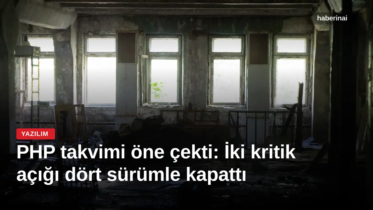 PHP takvimi öne çekti: İki kritik açığı dört sürümle kapattı