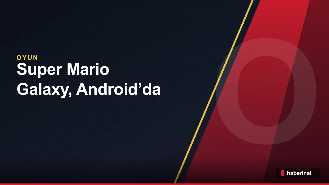 Super Mario Galaxy, Android’da Resmi Olmayan Port ile Çalıyor