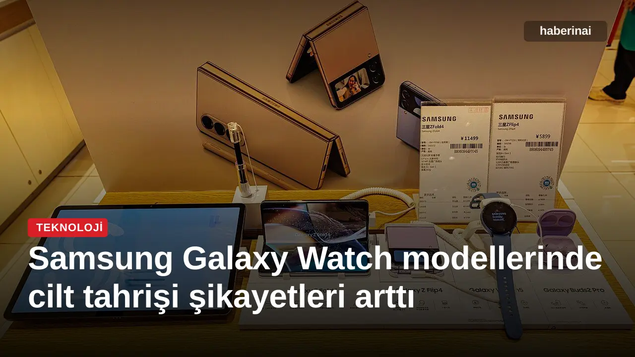 Samsung Galaxy Watch modellerinde cilt tahrişi şikayetleri arttı