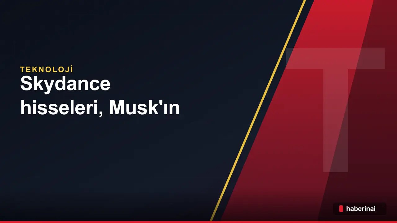 Skydance hisseleri, Musk'ın milyar dolarlık yatırımıyla geriledi