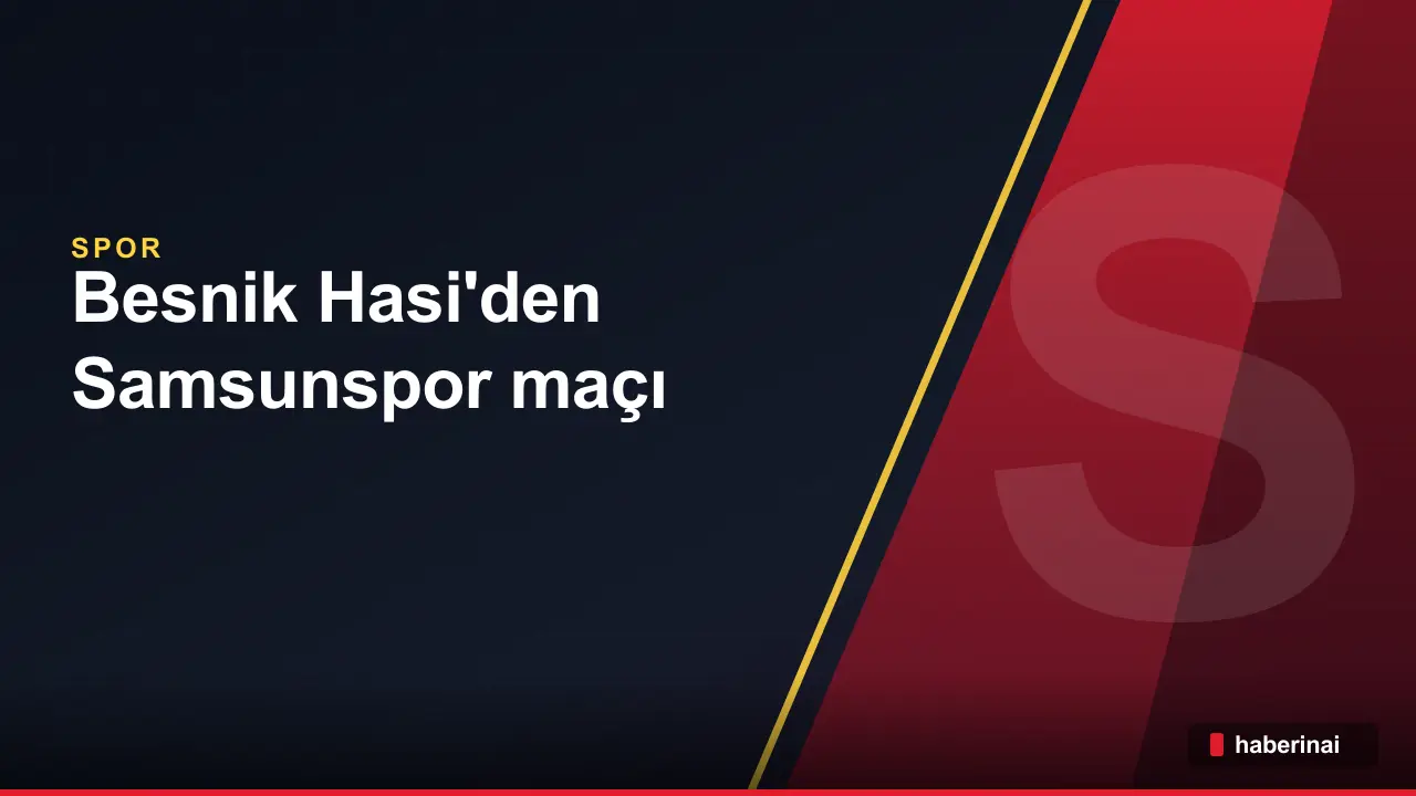Besnik Hasi'den Samsunspor maçı öncesi yaralı aslanlar uyarısı