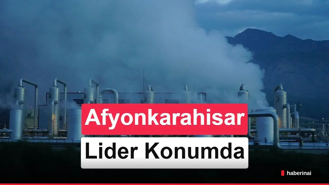 Afyonkarahisar, 55 bin konutla jeotermal ısıtmada lider