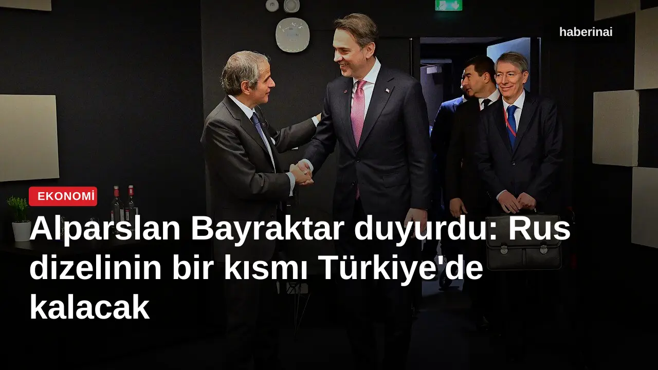 Alparslan Bayraktar duyurdu: Rus dizelinin bir kısmı Türkiye'de kalacak