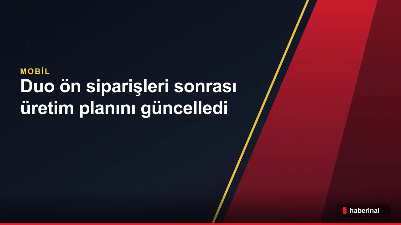Apple, iPhone Duo ön siparişleri sonrası üretim planını güncelledi